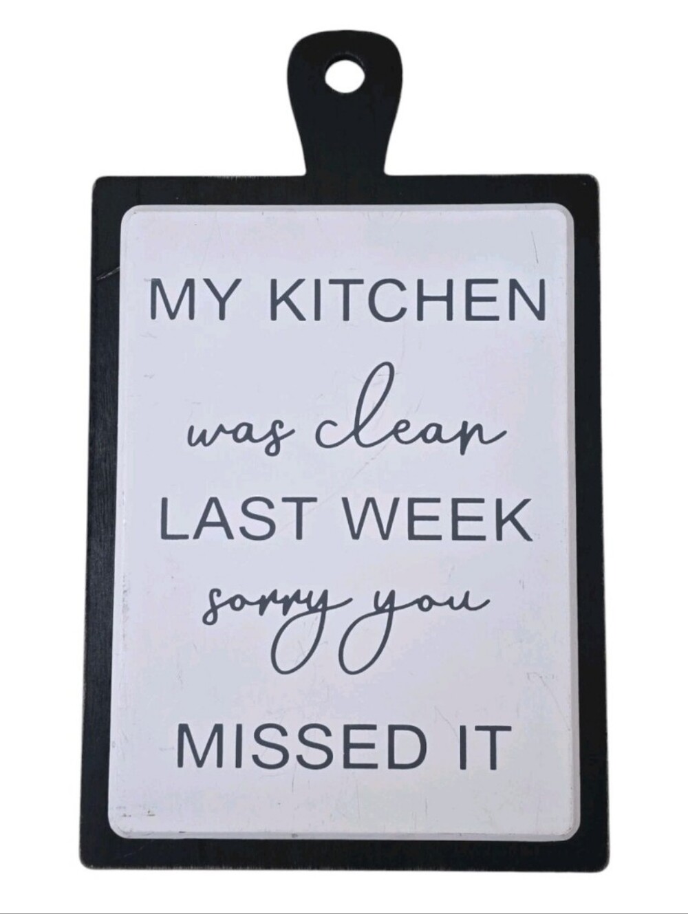 Rustic My Kitchen Was Clean Last Week Sorry You Missed It Cutting Board Sign